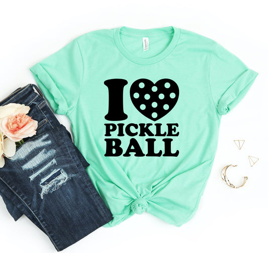 I Love Pickle Ball T-shirt